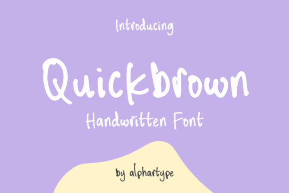 Quickbrown: A Friendly Handwritten Font for Crafters